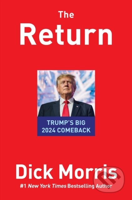 Kniha: The Return (Dick Morris a Eileen McGann). , 2022 Kniha: The Return (Dick Morris a Eileen McGann). , 2022