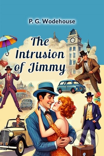 Kniha: The Intrusion of Jimmy (P. G. Wodehouse). , 2024 Kniha: The Intrusion of Jimmy (P. G. Wodehouse). , 2024