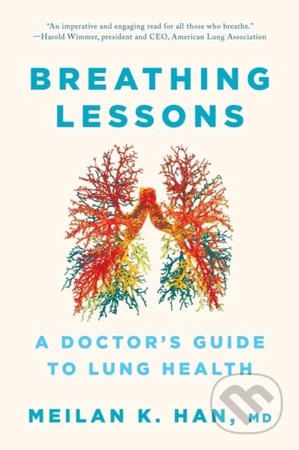 Kniha: Breathing Lessons (MeiLan K. a M. D. Han). WW Norton & Co, 2023 Kniha: Breathing Lessons (MeiLan K. a M. D. Han). WW Norton & Co, 2023