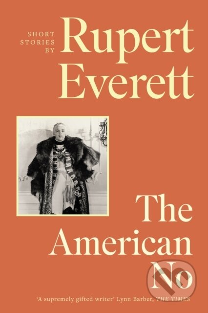 Kniha: The American No (Rupert Everett). Abacus, 2025 Kniha: The American No (Rupert Everett). Abacus, 2025