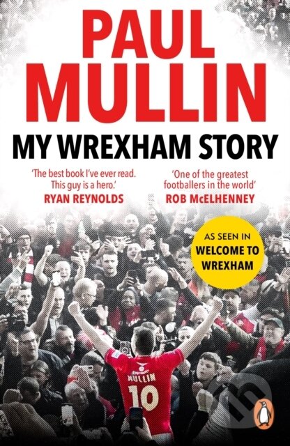 Kniha: My Wrexham Story (Paul Mullin). Cornerstone, 2024 Kniha: My Wrexham Story (Paul Mullin). Cornerstone, 2024