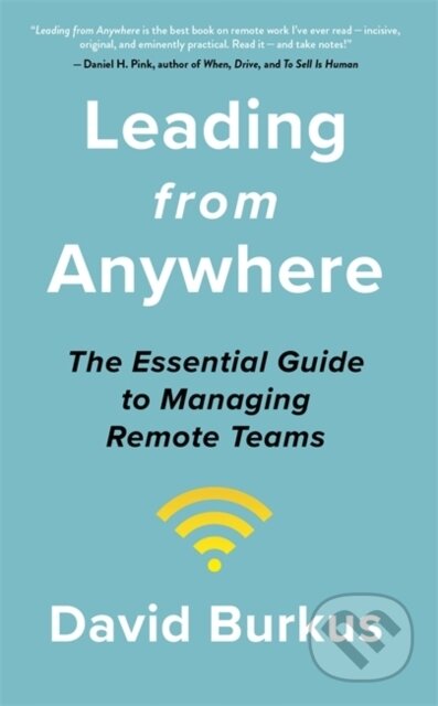 Kniha: Leading From Anywhere (David Burkus). Nicholas Brealey Publishing, 2021 Kniha: Leading From Anywhere (David Burkus). Nicholas Brealey Publishing, 2021
