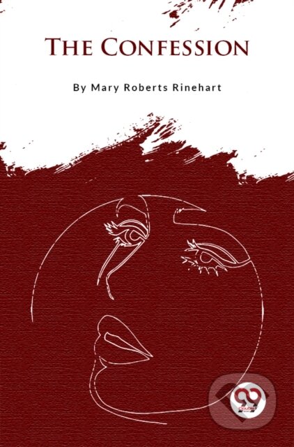 Kniha: The Confession (Mary Roberts Rinehart). , 2023 Kniha: The Confession (Mary Roberts Rinehart). , 2023