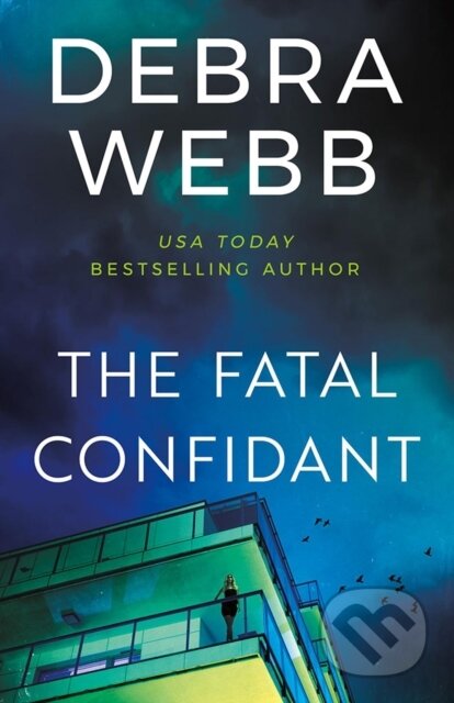 Kniha: The Fatal Confidant (Debra Webb). Thomas & Mercer, 2026 Kniha: The Fatal Confidant (Debra Webb). Thomas & Mercer, 2026