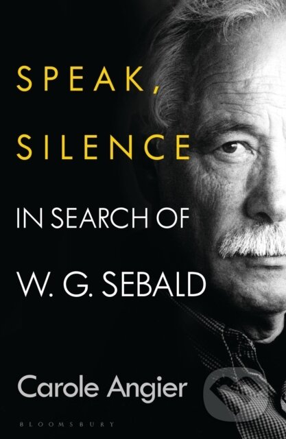 Kniha: Speak, Silence (Carole Angier). Bloomsbury, 2021 Kniha: Speak, Silence (Carole Angier). Bloomsbury, 2021