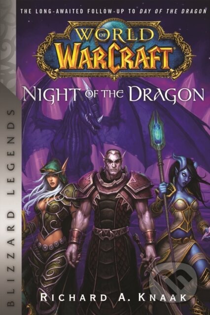 Kniha: World of Warcraft: Night of the Dragon (Richard A. Knaak). Blizzard Entertainment, 2021 Kniha: World of Warcraft: Night of the Dragon (Richard A. Knaak). Blizzard Entertainment, 2021