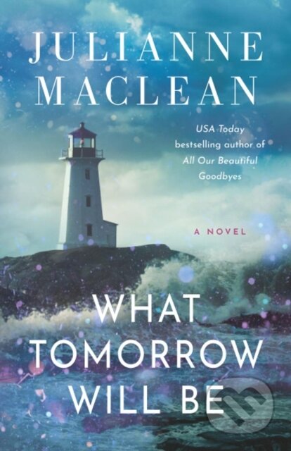 Kniha: What Tomorrow Will Be (Julianne MacLean). Lake Union Publishing, 2026 Kniha: What Tomorrow Will Be (Julianne MacLean). Lake Union Publishing, 2026