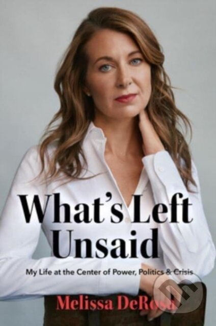 Kniha: What's Left Unsaid (Melissa DeRosa). , 2024 Kniha: What's Left Unsaid (Melissa DeRosa). , 2024