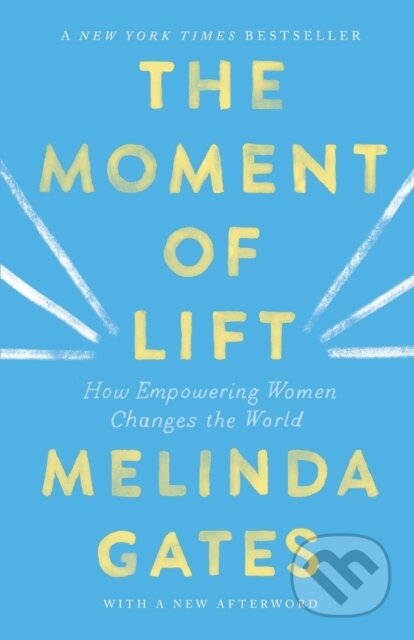 Kniha: The Moment of Lift (Melinda French Gates). Flatiron Books, 2021 Kniha: The Moment of Lift (Melinda French Gates). Flatiron Books, 2021