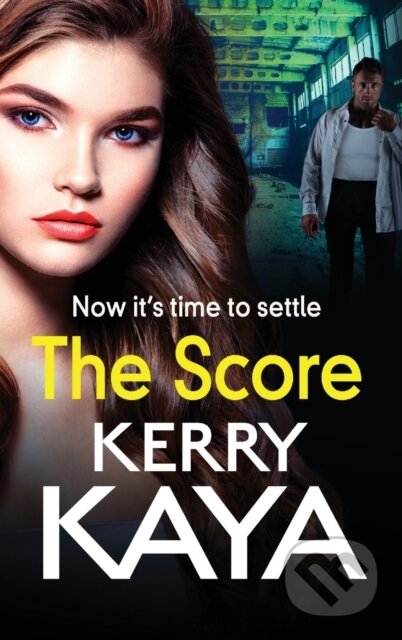 Kniha: The Score (Kerry Kaya). Boldwood Books, 2021 Kniha: The Score (Kerry Kaya). Boldwood Books, 2021