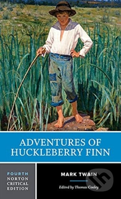 Kniha: Adventures of Huckleberry Finn (Mark Twain a Thomas Cooley). WW Norton & Co, 2021 Kniha: Adventures of Huckleberry Finn (Mark Twain a Thomas Cooley). WW Norton & Co, 2021