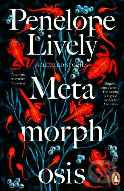 Kniha: Metamorphosis (Penelope Lively). Fig Tree, 2022 Kniha: Metamorphosis (Penelope Lively). Fig Tree, 2022