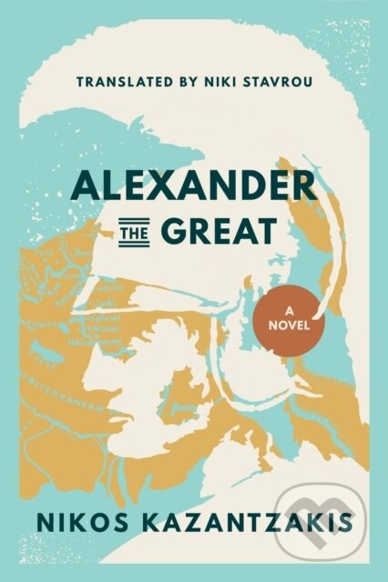 Kniha: Alexander the Great (Nikos Kazantzakis). , 2025 Kniha: Alexander the Great (Nikos Kazantzakis). , 2025
