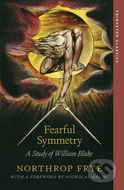 Kniha: Fearful Symmetry (Northrop Frye). Princeton University Press, 2025 Kniha: Fearful Symmetry (Northrop Frye). Princeton University Press, 2025