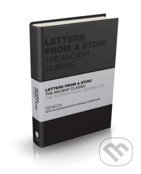 Kniha: Letters from a Stoic (Donald Robertson a Seneca). Capstone, 2021 Kniha: Letters from a Stoic (Donald Robertson a Seneca). Capstone, 2021