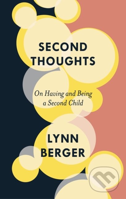 Kniha: Second Thoughts (Lynn Berger). September Publishing, 2021 Kniha: Second Thoughts (Lynn Berger). September Publishing, 2021