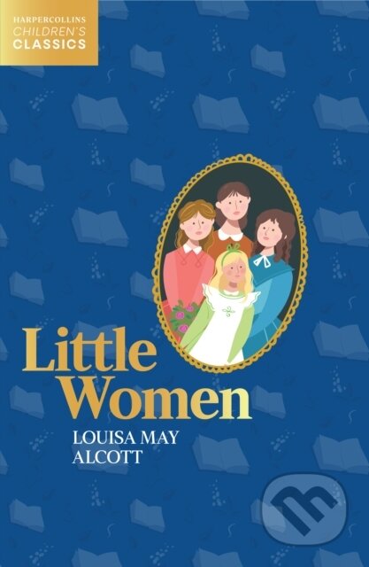 Kniha: Little Women (Louisa May Alcott). HarperCollins, 2021 Kniha: Little Women (Louisa May Alcott). HarperCollins, 2021