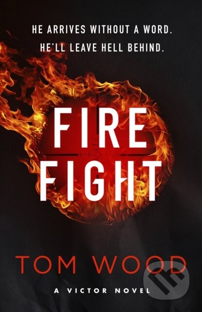 Kniha: Firefight (Tom Wood). Sphere, 2025 Kniha: Firefight (Tom Wood). Sphere, 2025