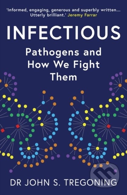 Kniha: Infectious (Prof. John S. Tregoning). Oneworld Publications, 2022 Kniha: Infectious (Prof. John S. Tregoning). Oneworld Publications, 2022