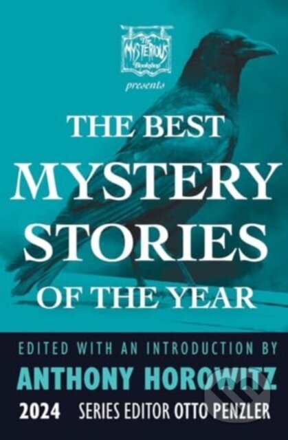 Kniha: Mysterious Bookshop Presents the Best Mystery Stories of the Year: 2024 (Anthony Horowitz a Otto Penzler). , 2024 Kniha: Mysterious Bookshop Presents the Best Mystery Stories of the Year: 2024 (Anthony Horowitz a Otto Penzler). , 2024
