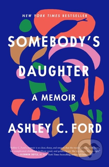 Kniha: Somebody's Daughter (Ashley C. Ford). , 2021 Kniha: Somebody's Daughter (Ashley C. Ford). , 2021