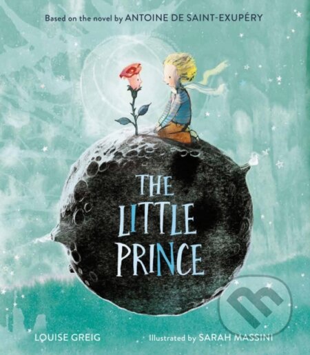 Kniha: The Little Prince (Antoine de Saint-Exupery a Louise Greig). Farshore, 2021 Kniha: The Little Prince (Antoine de Saint-Exupery a Louise Greig). Farshore, 2021