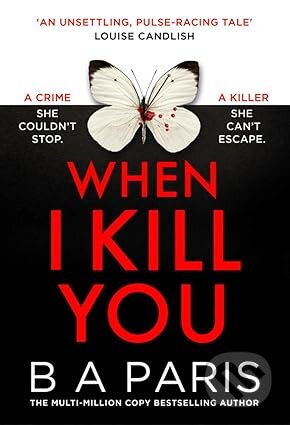 Kniha: When I Kill You (B.A. Paris). HQ, 2026 Kniha: When I Kill You (B.A. Paris). HQ, 2026