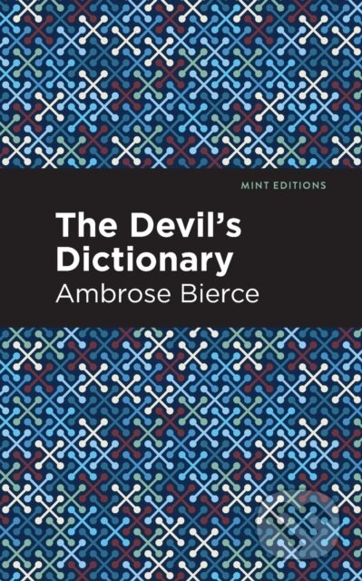 Kniha: The Devil's Dictionary (Ambrose Bierce). , 2021 Kniha: The Devil's Dictionary (Ambrose Bierce). , 2021