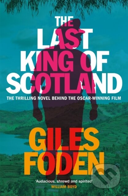 Kniha: The Last King of Scotland (Giles Foden). Weidenfeld and Nicolson, 2021 Kniha: The Last King of Scotland (Giles Foden). Weidenfeld and Nicolson, 2021