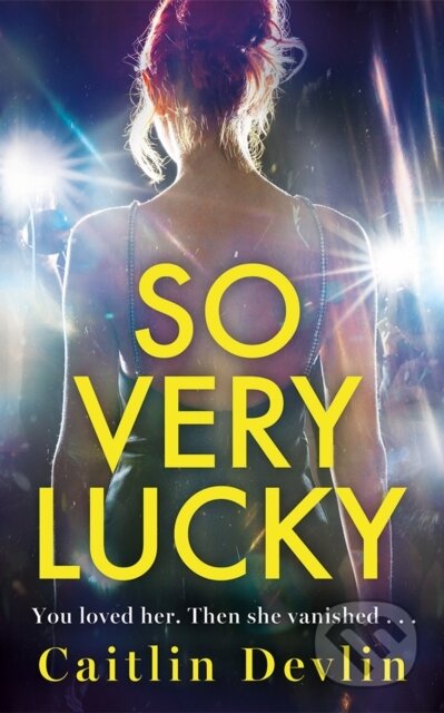 Kniha: So Very Lucky (Caitlin Devlin). Lake Union Publishing, 2026 Kniha: So Very Lucky (Caitlin Devlin). Lake Union Publishing, 2026