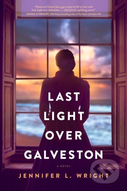 Kniha: Last Light Over Galveston (Jennifer L. Wright). Tyndale House Publishers, 2025 Kniha: Last Light Over Galveston (Jennifer L. Wright). Tyndale House Publishers, 2025