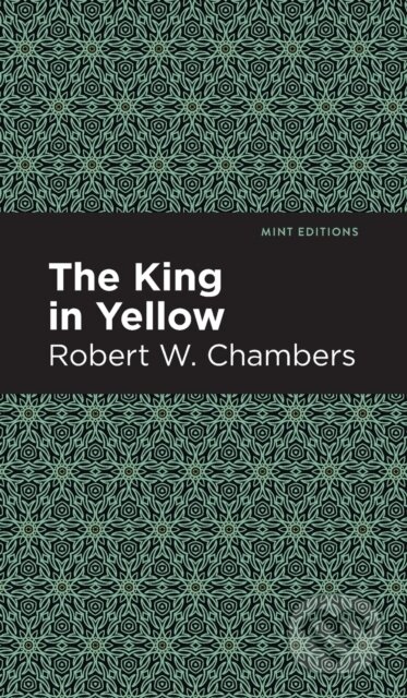 Kniha: The King in Yellow (Robert W. Chambers). , 2021 Kniha: The King in Yellow (Robert W. Chambers). , 2021