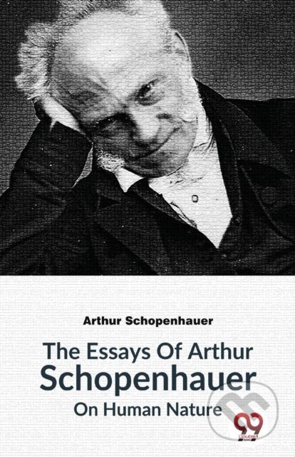 Kniha: The Essays of Arthur Schopenhauer on Human Nature (Arthur Schopenhauer). Double 9 Books LLP, 2023 Kniha: The Essays of Arthur Schopenhauer on Human Nature (Arthur Schopenhauer). Double 9 Books LLP, 2023