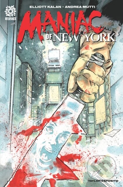 Kniha: Maniac of New York (Elliott Kalan a Mike Marts). Aftershock Comics, 2021 Kniha: Maniac of New York (Elliott Kalan a Mike Marts). Aftershock Comics, 2021