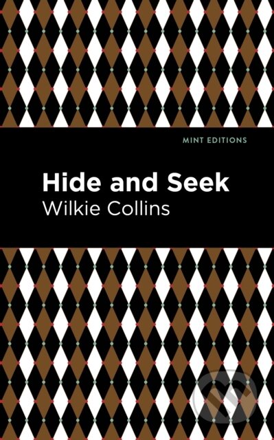 Kniha: Hide and Seek (Wilkie Collins). , 2021 Kniha: Hide and Seek (Wilkie Collins). , 2021