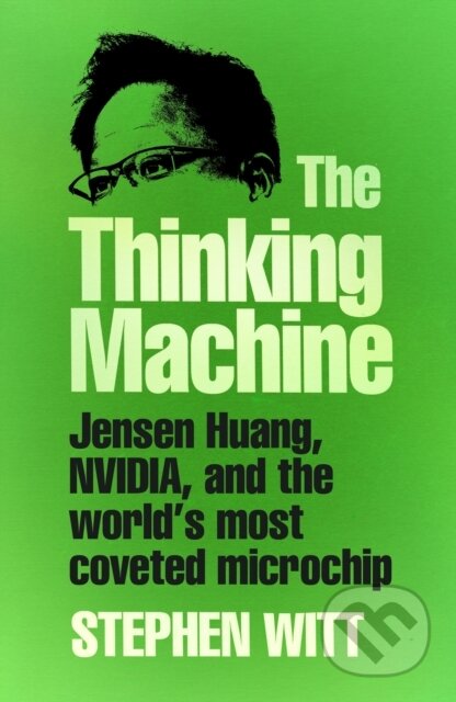 Kniha: The Thinking Machine (Stephen Witt). Bodley Head, 2025 Kniha: The Thinking Machine (Stephen Witt). Bodley Head, 2025