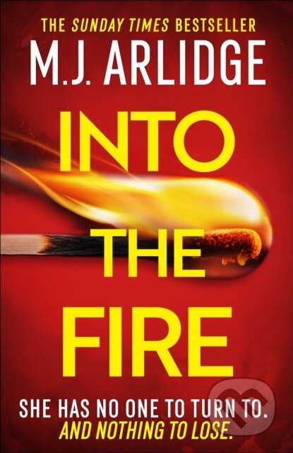 Kniha: Into the Fire (M. J. Arlidge). Orion, 2025 Kniha: Into the Fire (M. J. Arlidge). Orion, 2025