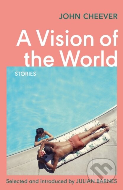 Kniha: A Vision of the World (John Cheever). Vintage, 2023 Kniha: A Vision of the World (John Cheever). Vintage, 2023