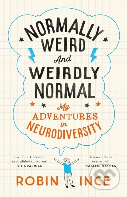 Kniha: Normally Weird and Weirdly Normal (Robin Ince). MacMillan, 2025 Kniha: Normally Weird and Weirdly Normal (Robin Ince). MacMillan, 2025