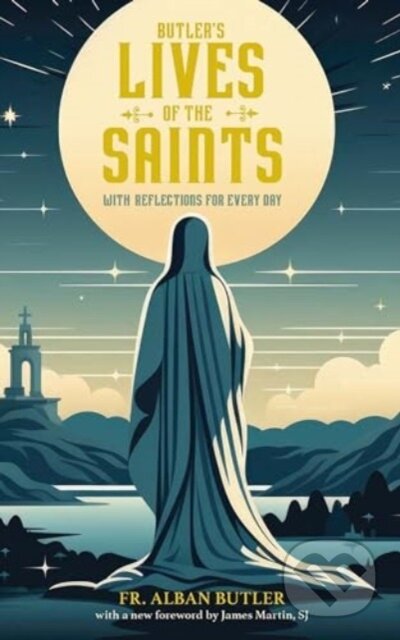 Kniha: Butler's Lives of the Saints (Alban Butler). Dover Publications, 2025 Kniha: Butler's Lives of the Saints (Alban Butler). Dover Publications, 2025