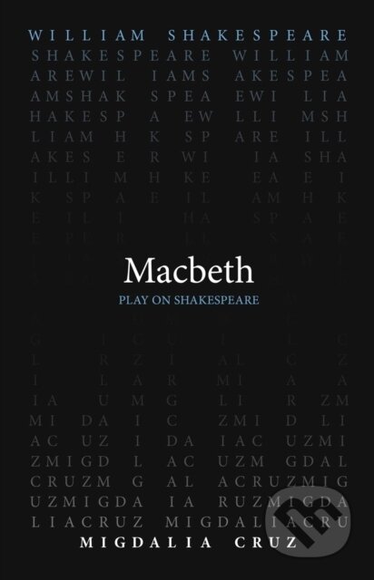 Kniha: Macbeth (Migdalia Cruz a William Shakespeare). , 2021 Kniha: Macbeth (Migdalia Cruz a William Shakespeare). , 2021