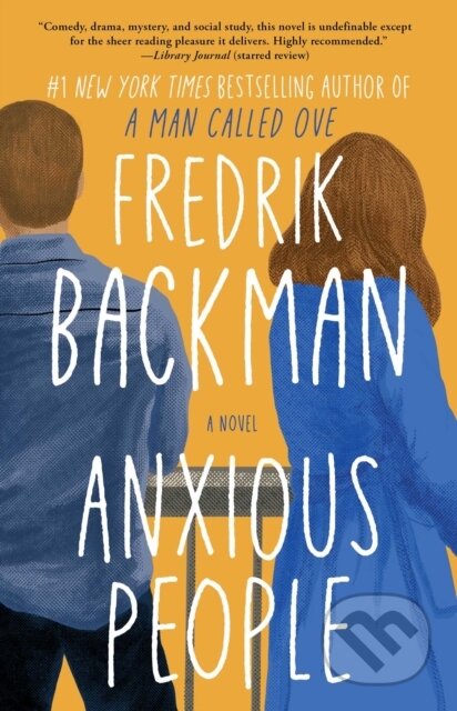 Kniha: Anxious People (Fredrik Backman). Atria Books, 2021 Kniha: Anxious People (Fredrik Backman). Atria Books, 2021
