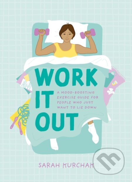Kniha: Work It Out (Sarah Kurchak). Quirk Books, 2023 Kniha: Work It Out (Sarah Kurchak). Quirk Books, 2023