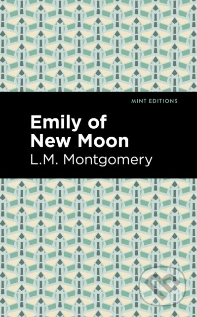 Kniha: Emily of New Moon (L. M. Montgomery). , 2021 Kniha: Emily of New Moon (L. M. Montgomery). , 2021