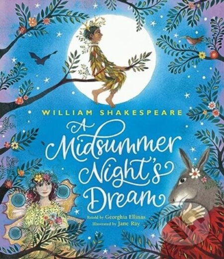 Kniha: A Midsummer Night's Dream (William Shakespeare). Walker books, 2024 Kniha: A Midsummer Night's Dream (William Shakespeare). Walker books, 2024