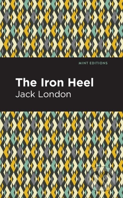 Kniha: The Iron Heel (Jack London). , 2021 Kniha: The Iron Heel (Jack London). , 2021