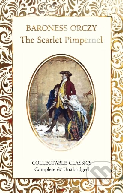 Kniha: The Scarlet Pimpernel (Baroness Orczy). Flame Tree Publishing, 2021 Kniha: The Scarlet Pimpernel (Baroness Orczy). Flame Tree Publishing, 2021