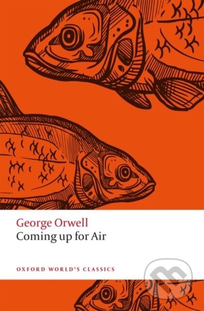 Kniha: Coming Up for Air (George Orwell a Marina MacKay). Oxford University Press, 2021 Kniha: Coming Up for Air (George Orwell a Marina MacKay). Oxford University Press, 2021