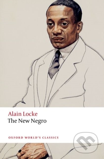 Kniha: The New Negro (Alain Locke a Jeffrey C. Stewart). Oxford University Press, 2025 Kniha: The New Negro (Alain Locke a Jeffrey C. Stewart). Oxford University Press, 2025