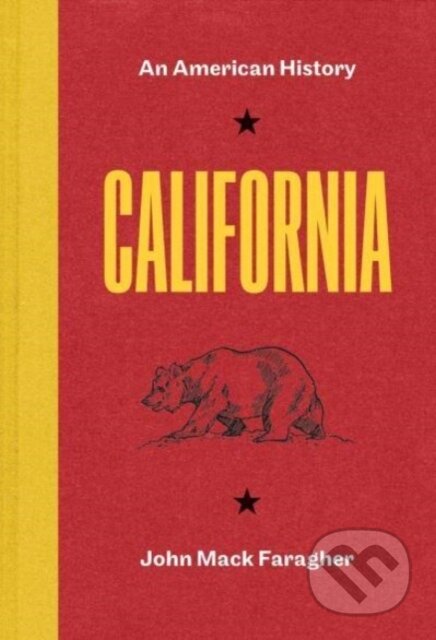 Kniha: California (John Mack Faragher). Yale University Press, 2023 Kniha: California (John Mack Faragher). Yale University Press, 2023